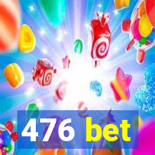 476 bet